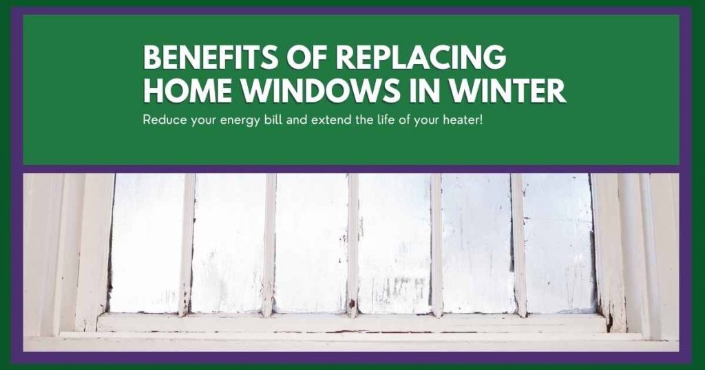 Benefits of Replacing Home Windows in Winter